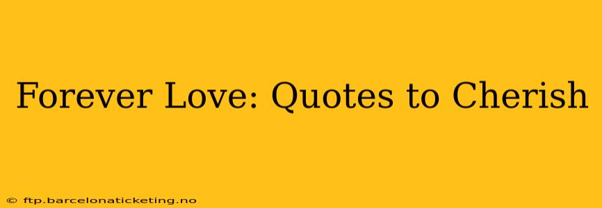 Forever Love: Quotes to Cherish