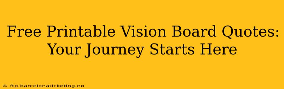Free Printable Vision Board Quotes: Your Journey Starts Here