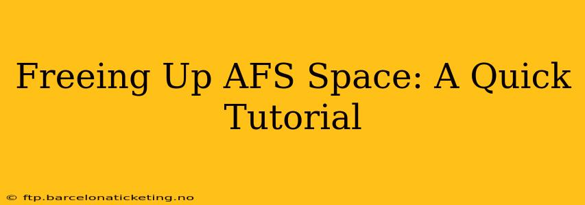 Freeing Up AFS Space: A Quick Tutorial