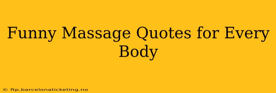 Funny Massage Quotes for Every Body