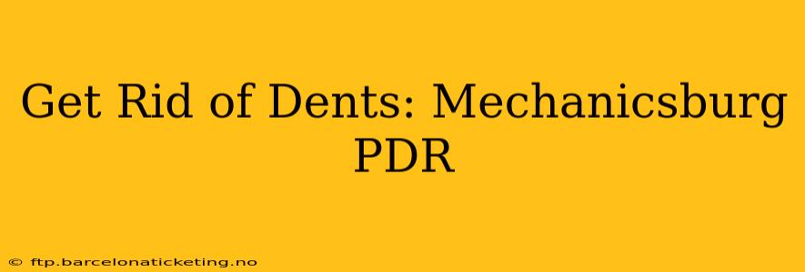 Get Rid of Dents: Mechanicsburg PDR