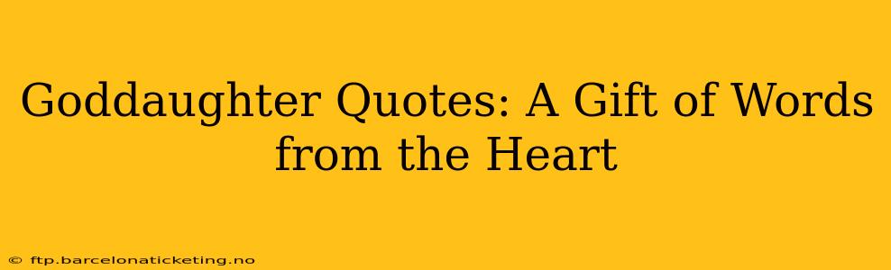 Goddaughter Quotes: A Gift of Words from the Heart