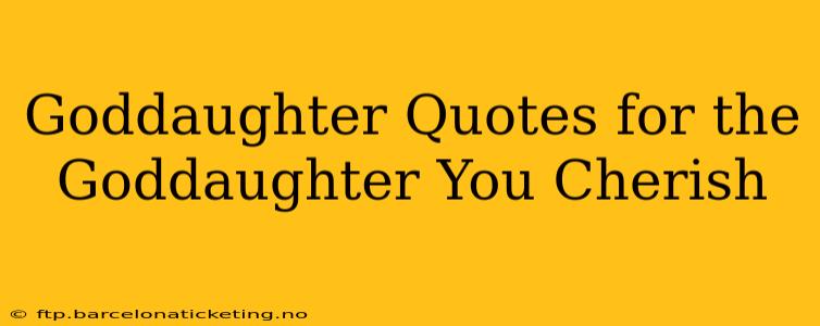 Goddaughter Quotes for the Goddaughter You Cherish