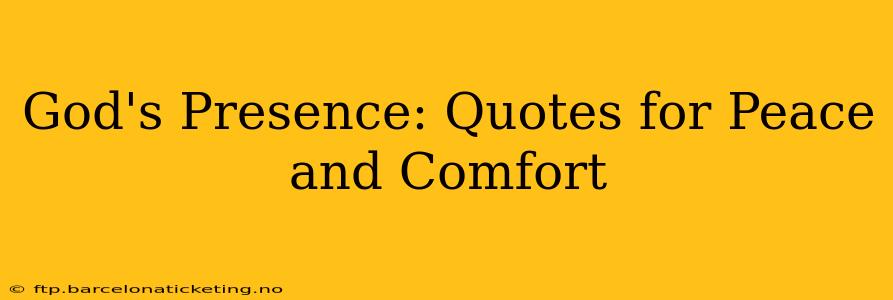 God's Presence: Quotes for Peace and Comfort