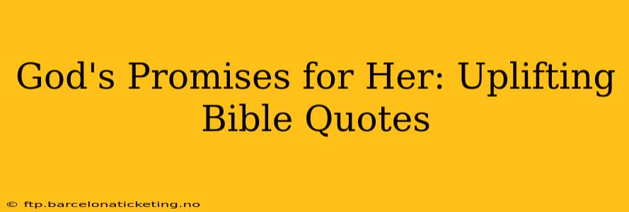 God's Promises for Her: Uplifting Bible Quotes