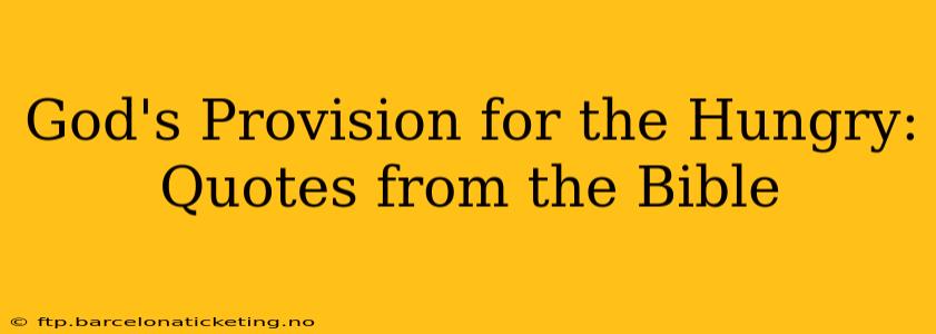 God's Provision for the Hungry: Quotes from the Bible