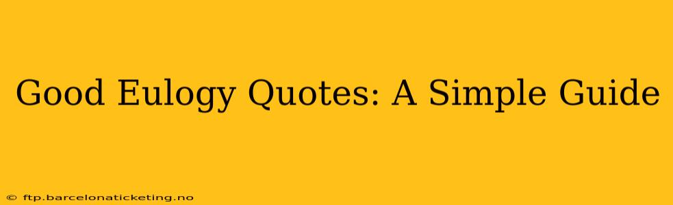 Good Eulogy Quotes: A Simple Guide