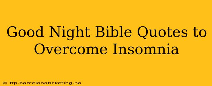 Good Night Bible Quotes to Overcome Insomnia