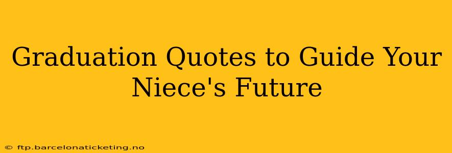 Graduation Quotes to Guide Your Niece's Future