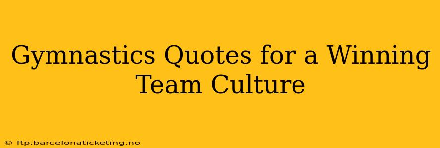 Gymnastics Quotes for a Winning Team Culture
