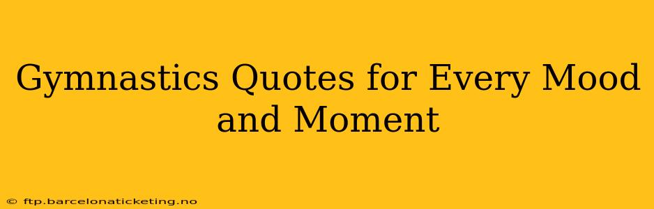 Gymnastics Quotes for Every Mood and Moment