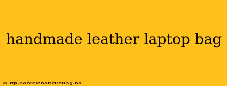 handmade leather laptop bag