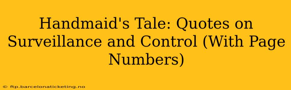 Handmaid's Tale: Quotes on Surveillance and Control (With Page Numbers)