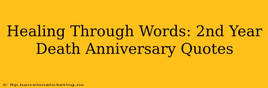 Healing Through Words: 2nd Year Death Anniversary Quotes