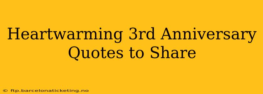 Heartwarming 3rd Anniversary Quotes to Share