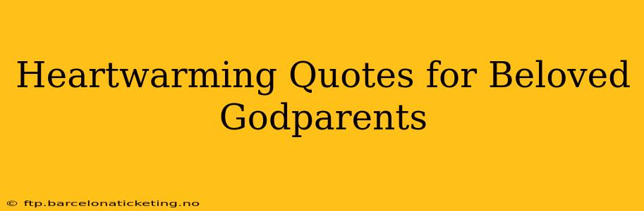 Heartwarming Quotes for Beloved Godparents