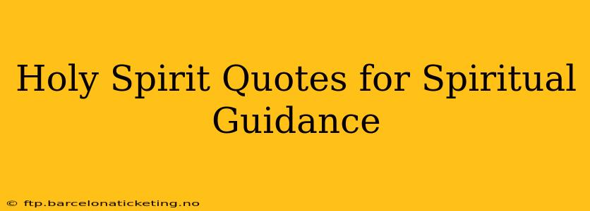 Holy Spirit Quotes for Spiritual Guidance