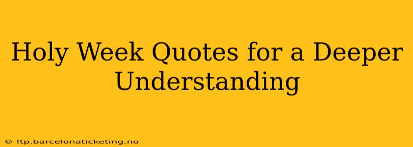 Holy Week Quotes for a Deeper Understanding