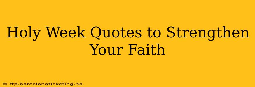 Holy Week Quotes to Strengthen Your Faith