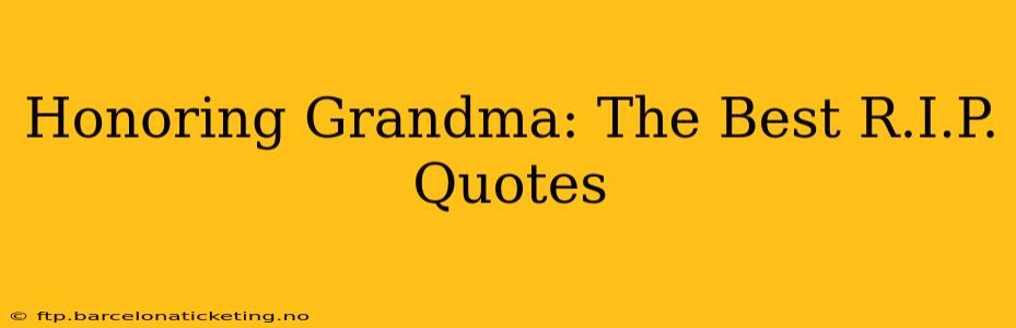 Honoring Grandma: The Best R.I.P. Quotes