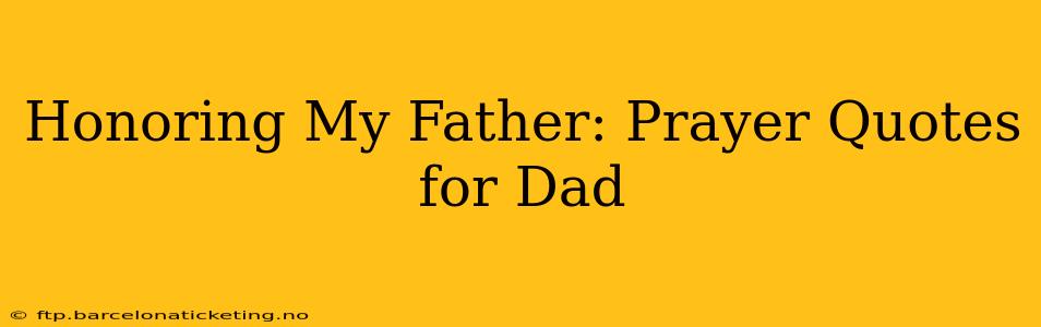 Honoring My Father: Prayer Quotes for Dad