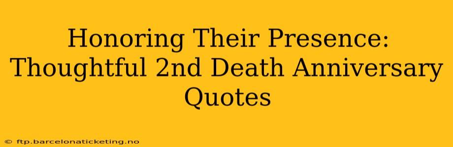 Honoring Their Presence:  Thoughtful 2nd Death Anniversary Quotes