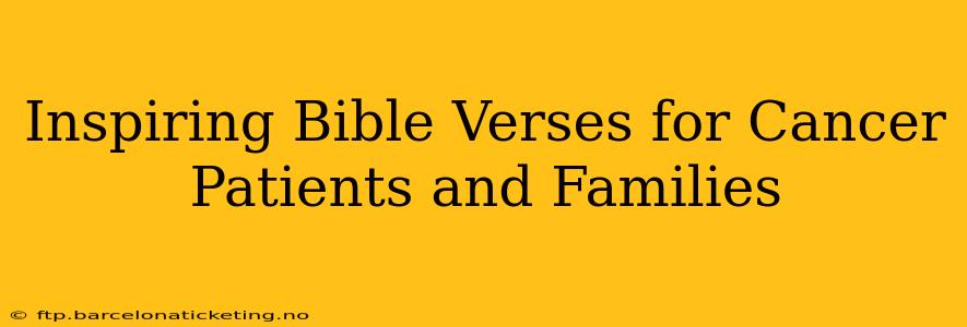 Inspiring Bible Verses for Cancer Patients and Families