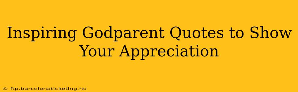 Inspiring Godparent Quotes to Show Your Appreciation