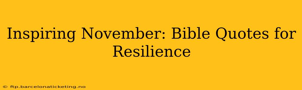 Inspiring November: Bible Quotes for Resilience