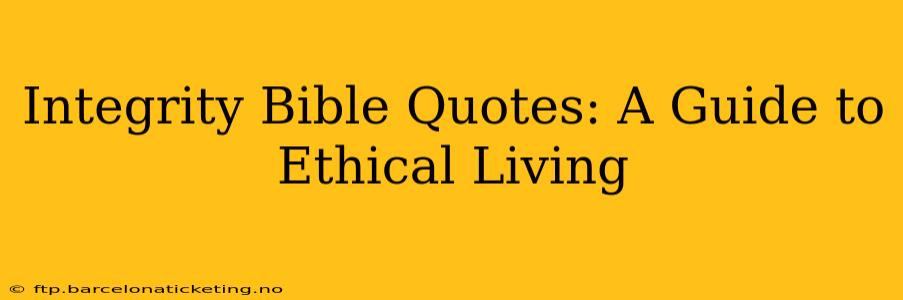 Integrity Bible Quotes: A Guide to Ethical Living