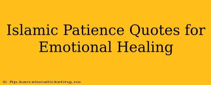 Islamic Patience Quotes for Emotional Healing