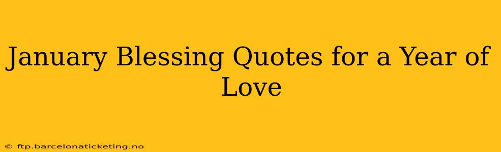 January Blessing Quotes for a Year of Love