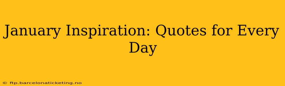 January Inspiration: Quotes for Every Day