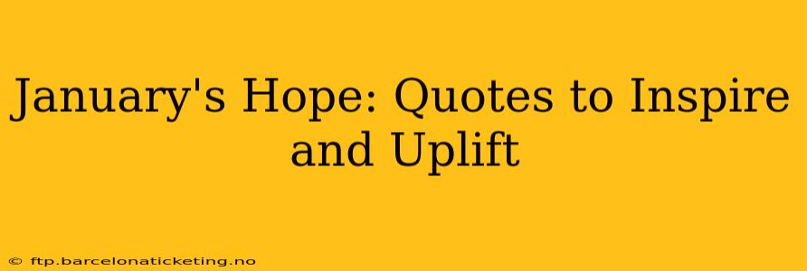 January's Hope: Quotes to Inspire and Uplift