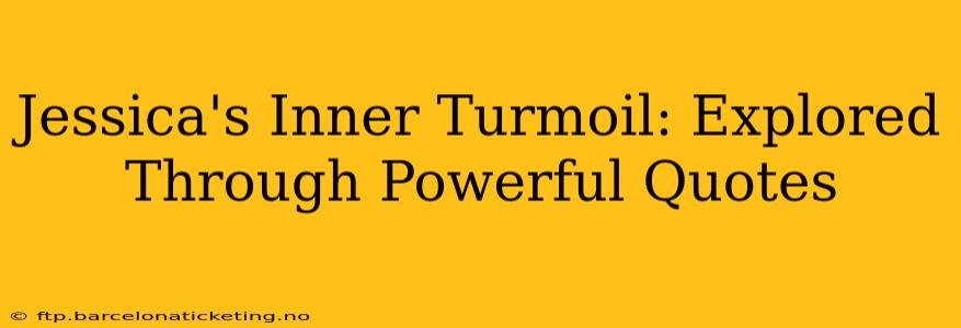 Jessica's Inner Turmoil: Explored Through Powerful Quotes
