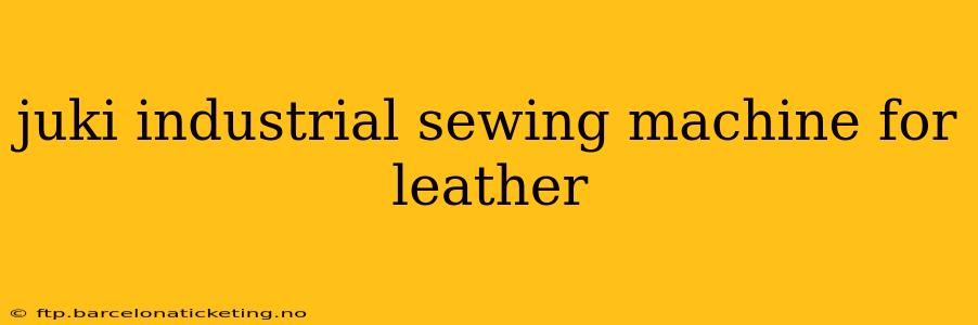 juki industrial sewing machine for leather