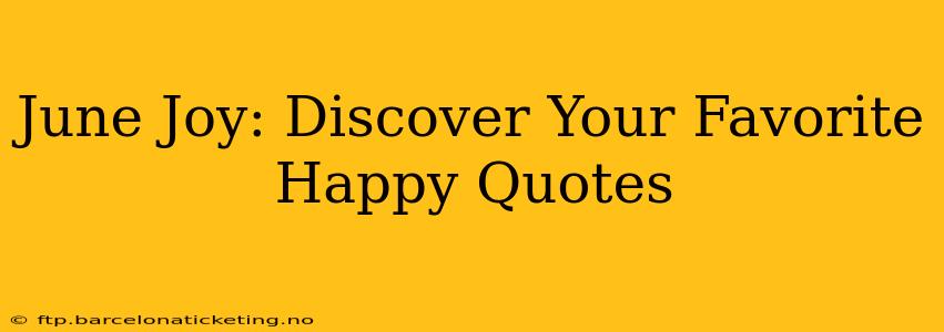 June Joy: Discover Your Favorite Happy Quotes