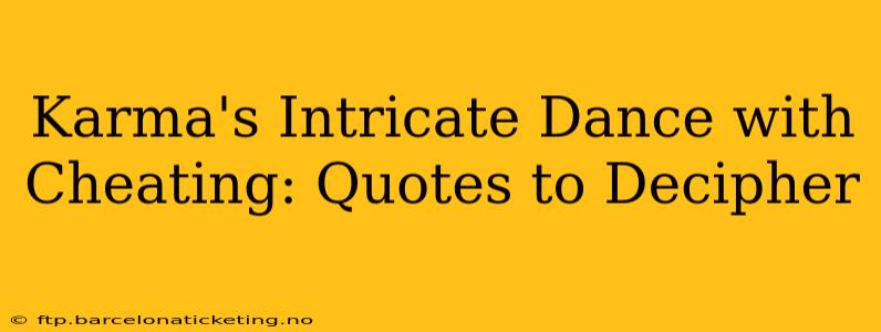 Karma's Intricate Dance with Cheating: Quotes to Decipher