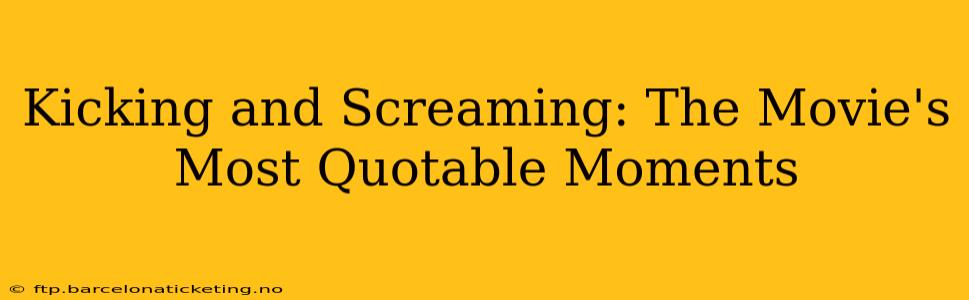 Kicking and Screaming: The Movie's Most Quotable Moments