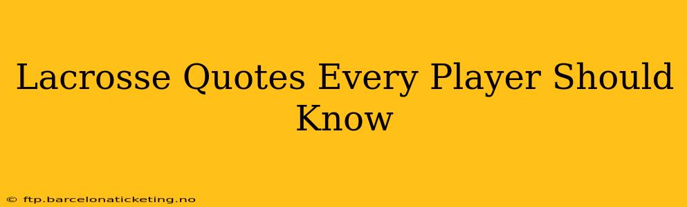 Lacrosse Quotes Every Player Should Know