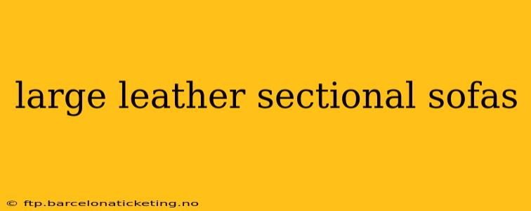 large leather sectional sofas
