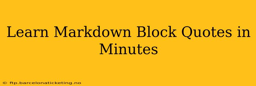 Learn Markdown Block Quotes in Minutes