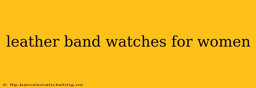 leather band watches for women