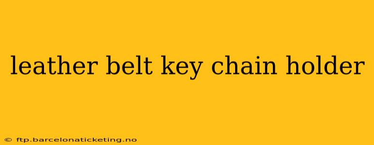 leather belt key chain holder