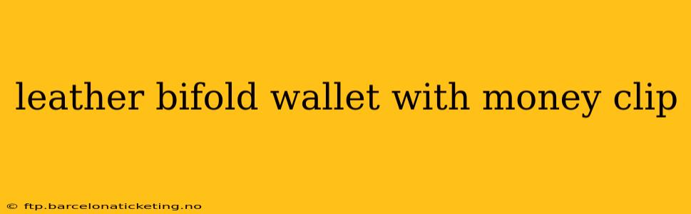 leather bifold wallet with money clip