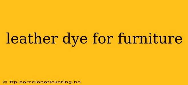 leather dye for furniture