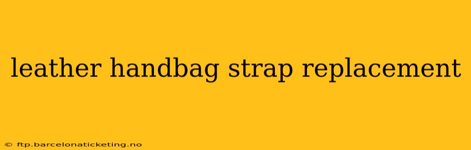leather handbag strap replacement