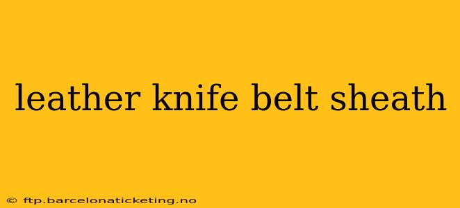 leather knife belt sheath