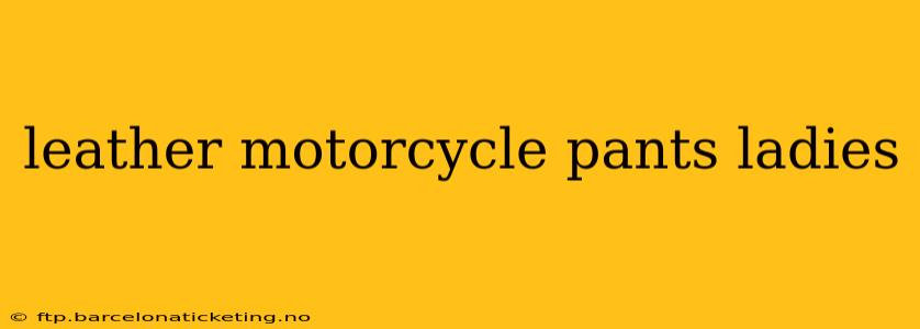 leather motorcycle pants ladies