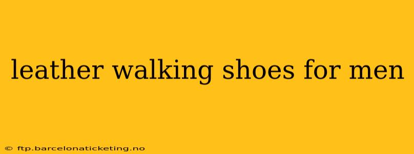 leather walking shoes for men